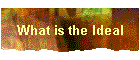What is the Ideal